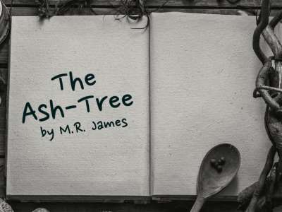 Black and white photo of an Open book with "The Ash-Tree by M.R. James" written on it.